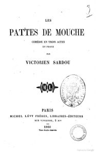 pattes de mouche Victorien Sardou